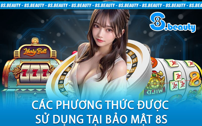 Các phương thức được sử dụng tại Bảo Mật 8S